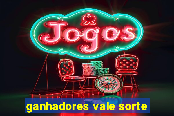 ganhadores vale sorte